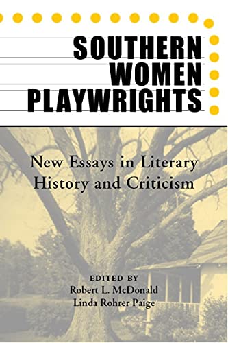 Southern Women Playwrights : New Essays in Literary History and Criticism
