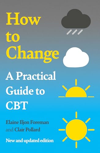 A Practical Guide to CBT : How to Change