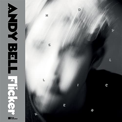 Black and white album cover for Andy Bell’s “Flicker” with blurred face.