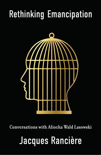 Rethinking Emancipation : Conversations with Aliocha Wald Lasowski