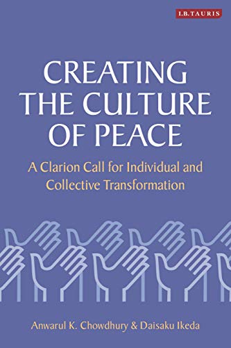 Creating the Culture of Peace: A Clarion Call for Individual and Collective Transformation