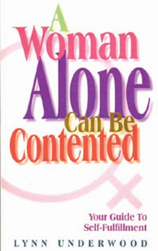 A Woman Alone Contented : Your Guide to Self-fulfillment