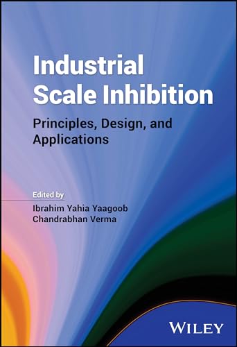 Industrial Scale Inhibition : Principles, Design, and Applications