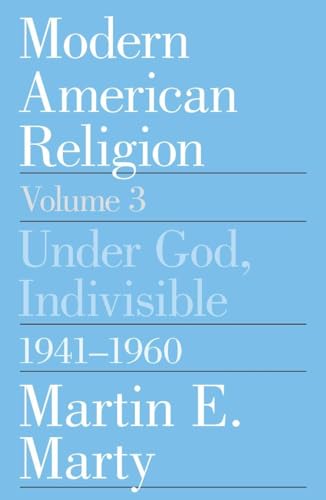 Modern American Religion: v. 3: Under God