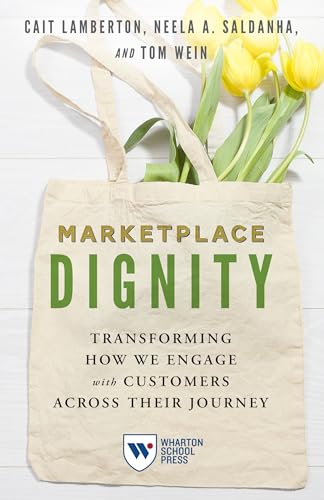 Marketplace Dignity : Transforming How We Engage with Customers Across Their Journey