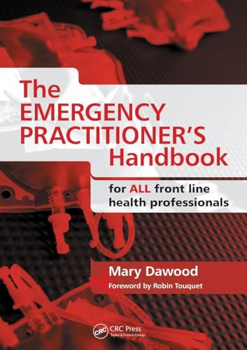 The Emergency Practitioner's Handbook : For All Front Line Health Professionals