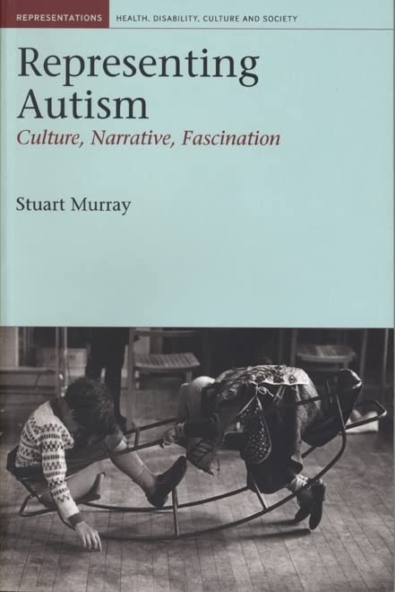 Representing Autism : Culture, Narrative, Fascination : 1