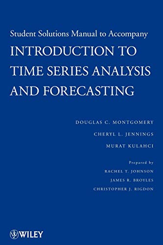 Introduction to Time Series Analysis and Forecasting: Solutions Manual