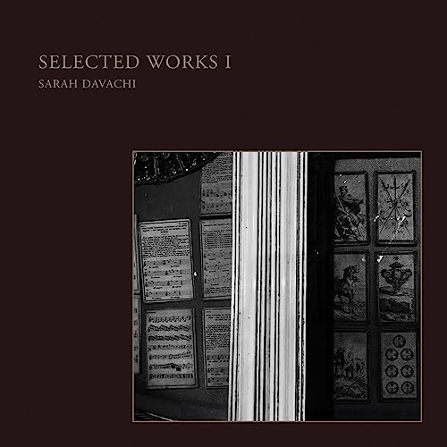 Vinyl record cover for Sarah Davachi’s “Selected Works I” with abstract imagery.
