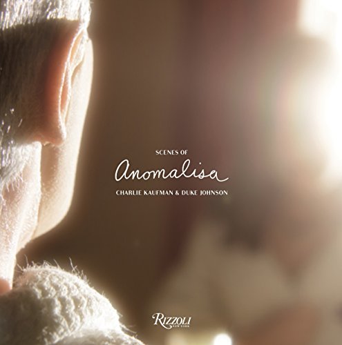 Scenes From Anomalisa : A Film by Charlie Kaufman