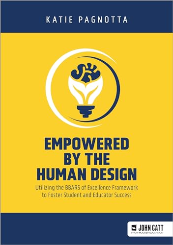 Empowered by the Human Design: Utilizing the BBARS of Excellence Framework to Fo