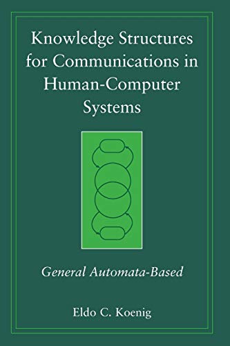 Knowledge Structures for Communications in Human-Computer Systems: General Automata-based