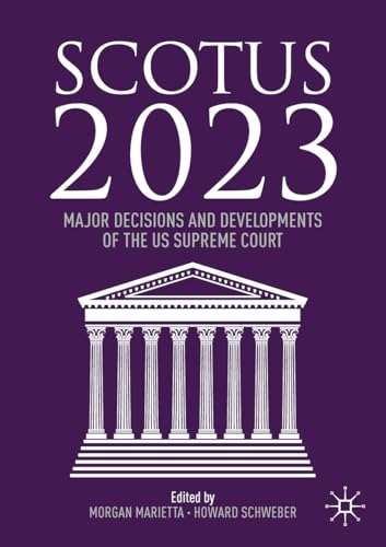 SCOTUS 2023 : Major Decisions and Developments of the US Supreme Court
