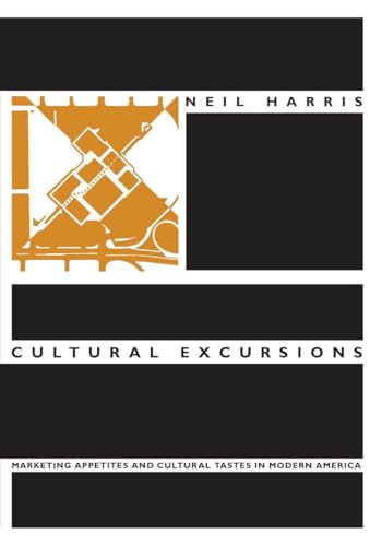 Cultural Excursions: Marketing Appetites and Cultural Tastes in Modern America