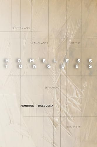 Homeless Tongues: Poetry and Languages of the Sephardic Diaspora