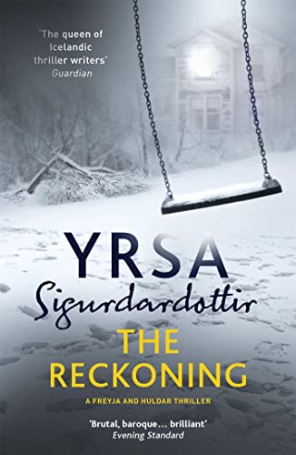 The Reckoning: A Completely Chilling Thriller, from the Queen of Icelandic Noir (Freyja and Huldar)