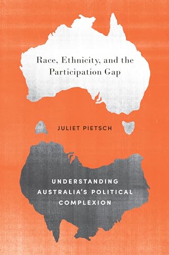 Race, Ethnicity, and the Participation Gap : Understanding Australia's Political Complexion