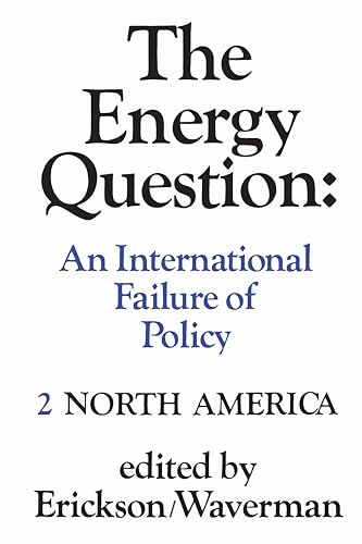 The Energy Question Volume Two : North America: an International Failure of Policy