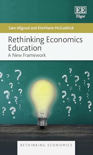 Rethinking Economics Education : A New Framework