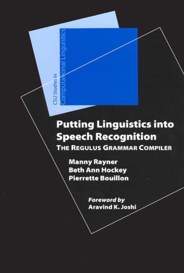 Putting Linguistics into Speech Recognition : The Regulus Grammar Compiler
