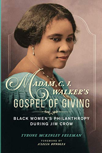 Madam C. J. Walker's Gospel of Giving: Black Women's Philanthropy during Jim Crow (New Black Studies Series)