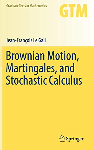 Brownian Motion, Martingales, and Stochastic Calculus: 274 (Graduate Texts in Mathematics)