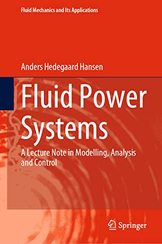 Fluid Power Systems : A Lecture Note in Modelling, Analysis and Control : 129