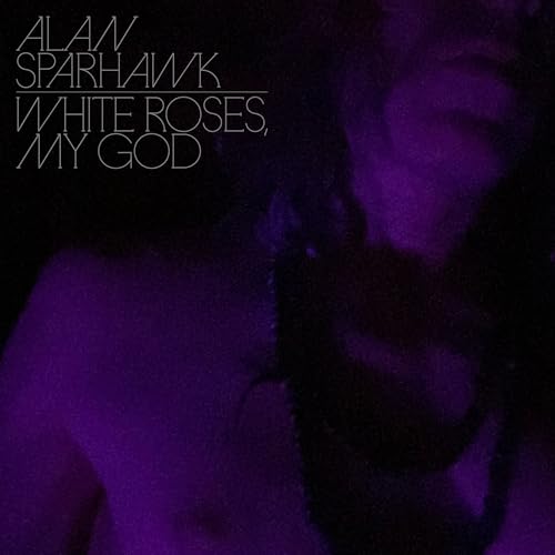 CD cover for Alan Sparhawk’s “White Roses / My God” in purple tones.