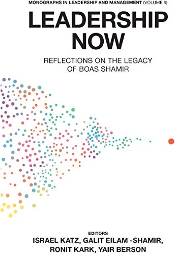 Leadership Now: Reflections on the Legacy of Boas Shamir