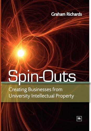 Spin-Outs : Creating Businesses from University Intellectual Property