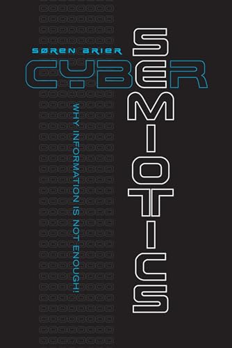 Cybersemiotics : Why Information Is not Enough