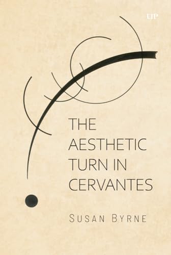 The Aesthetic Turn in Cervantes