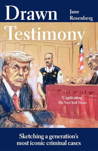 Drawn Testimony : Sketching a generation’s most iconic criminal cases