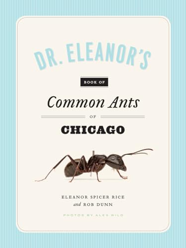 Dr. Eleanors Book of Common Ants of Chicago