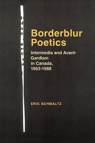 Borderblur Poetics : Intermedia and Avant-Gardism in Canada, 1963-1988