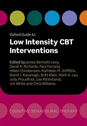 Oxford Guide to Low Intensity CBT Interventions (Oxford Guides to Cognitive Behavioural Therapy)