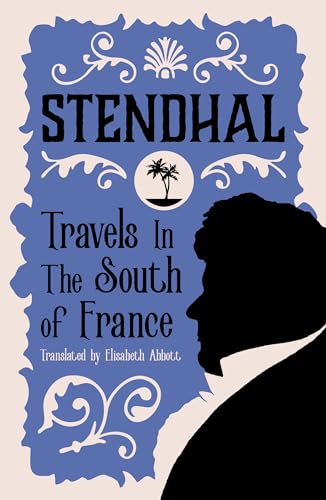 Travels in the South of France : Introduction by Victor Brombert