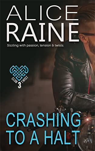 Crashing To a Halt (Club Twist): A deeply erotic tale of passion, tension and twists (The Club Twist Series)