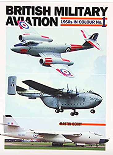 British Military Aviation: 1960s in Colour No 1