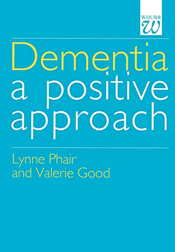 Dementia: A Positive Approach