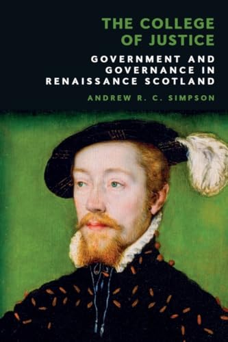 The College of Justice : Government and Governance in Renaissance Scotland