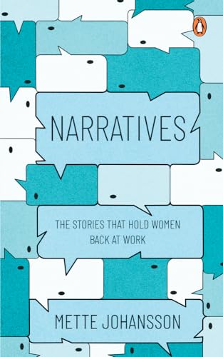 Narratives : The Stories that hold Women back at Work
