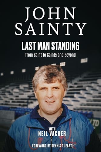 Last Man Standing : John Sainty, from Saint to Saints and Beyond