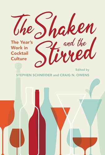 The Shaken and the Stirred: The Years Work in Cocktail Culture