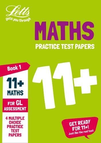11+ Maths Practice Test Papers - Multiple-Choice: for the GL Assessment Tests (Letts 11+ Success)
