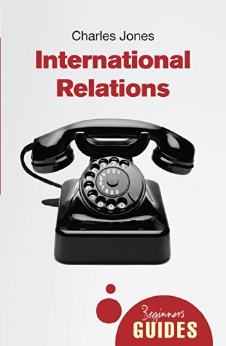 International Relations : A Beginner's Guide