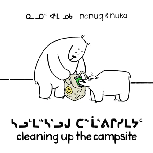 Nanuq and Nuka: Cleaning Up the Campsite (Inuktitut/English)