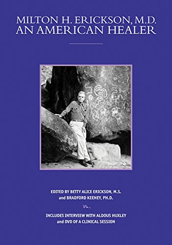 Milton H. Erickson, MD, An American Healer (Profiles in Healing)