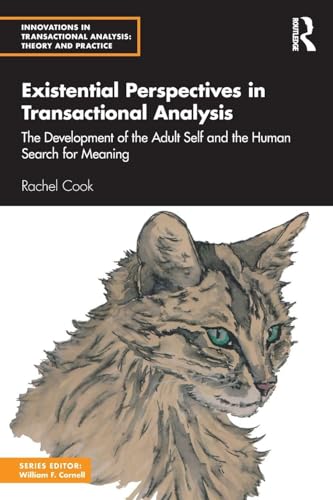 Existential Perspectives in Transactional Analysis : The Development of the Adult Self and the Human Search for Meaning