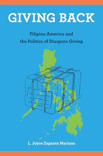 Giving Back: Filipino America and the Politics of Diaspora Giving